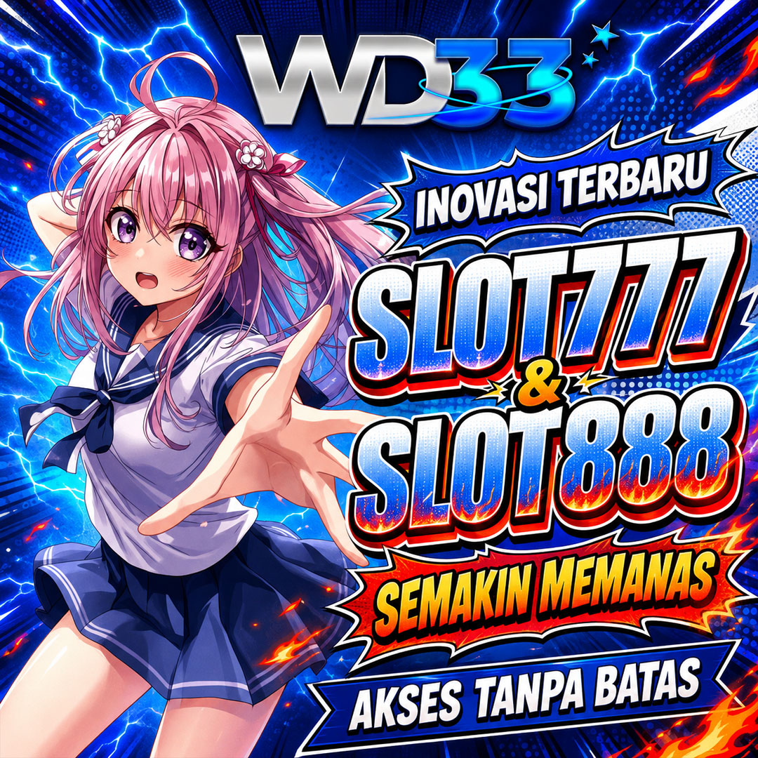 WD33 >> Inovasi terbaru slot777 dan slot888 semakin memanas dengan akses tanpa batas