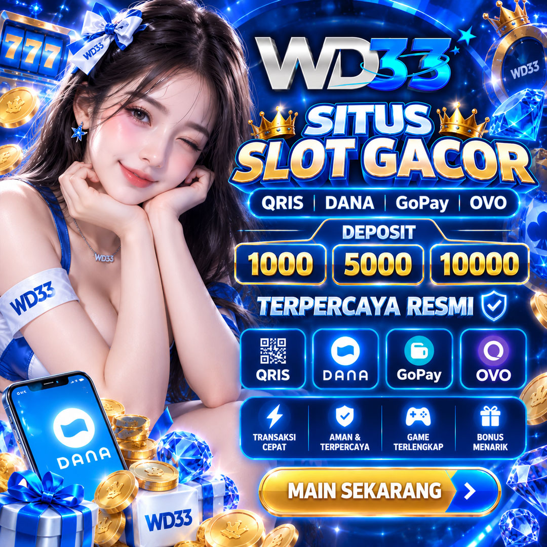 WD33 🚀 Situs Slot Gacor QRIS DANA GoPay OVO Deposit 1000, 5000 & 10000 Terpercaya